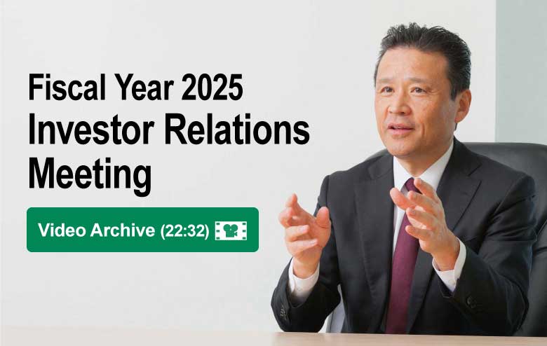 Link to the Investor Relations Meeting Video. A new window will be opened.