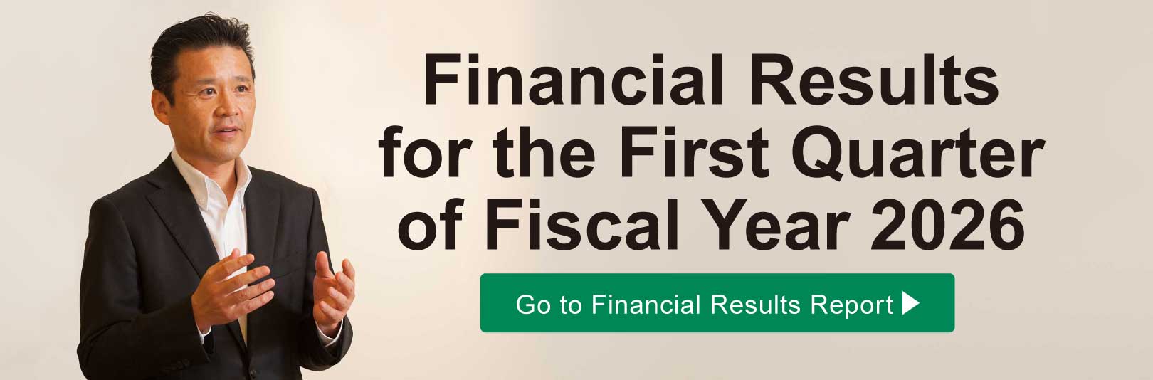 This is a link to the Financial Results for the First Quarter of Fiscal Year 2026